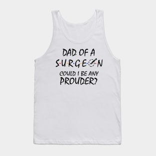 Proud Dad of a Surgeon Tank Top